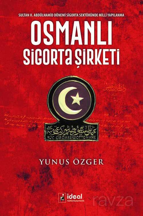 Osmanlı Sigorta Şirketi - İdeal Kültür Yayıncılık