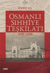 Osmanlı Sıhhiye Teşkilatı (1838-1920) - Çizgi Kitabevi