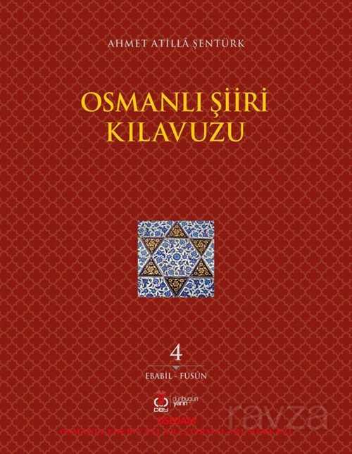 Osmanlı Şiiri Kılavuzu 4. Cilt (Ebabil - Füsun) - DBY Yayınları