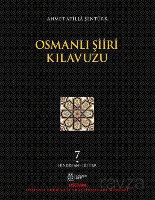 Osmanlı Şiiri Kılavuzu (7. Cilt) (Hindistan - Jüpiter) - 1