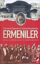 Osmanlı Siyasal ve Sosyal Hayatında Ermeniler - IQ Kültür Sanat Yayıncılık