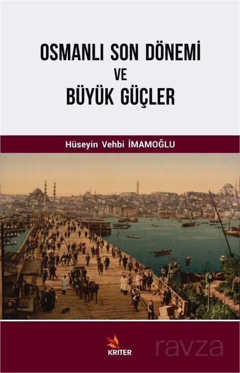 Osmanlı Son Dönemi ve Büyük Güçler - 1