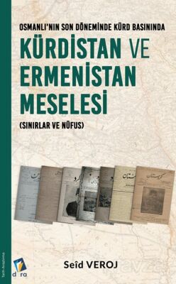 Osmanlı Son Döneminde Kürd Basınında Kürdistan ve Ermenistan Meselesi - 1