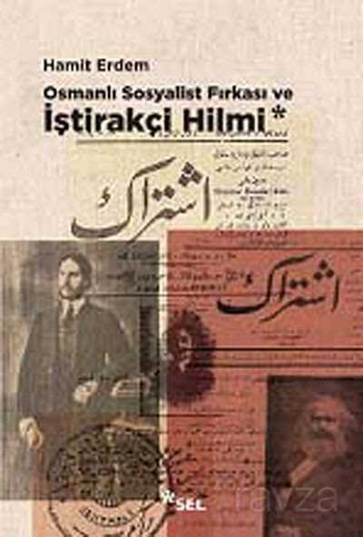 Osmanlı Sosyalist Fırkası ve İştirakçi Hilmi - 1