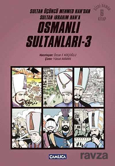 Osmanlı Sultanları 3 (6 Kitap) / Sultan Üçüncü Mehmed Han'dan Sultan İbrahim Han'a (Çizgi Roman) - Çamlıca Basım Yayın