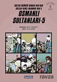 Osmanlı Sultanları 5 (6 Kitap) / Sultan Üçüncü Osman Han'dan Sultan İkinci Mahmud Han'a (Çizgi Roman - 1