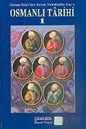Osmanlı Tarihi 1 / Osman Gazi'den Sultan Vahidüddin Han'a - Çamlıca Basım Yayın