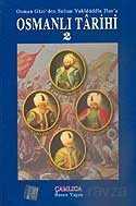 Osmanlı Tarihi 2 / Osman Gazi'den Sultan Vahidüddin Han'a - Çamlıca Basım Yayın