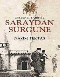 Osmanlı Tarihi -2 / Saraydan Sürgüne - 1