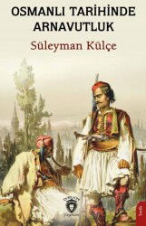 Osmanlı Tarihinde Arnavutluk - Dorlion Yayınevi