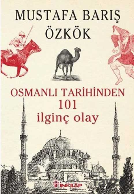 Osmanlı Tarihinden 101 İlginç Olay - 1