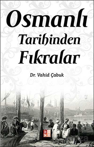 Osmanlı Tarihinden Fıkralar - 1