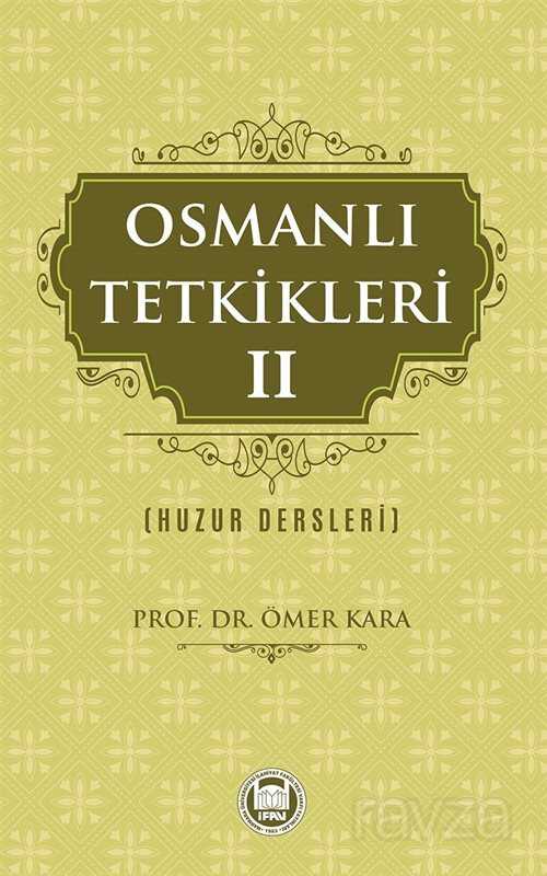 Osmanlı Tetkikleri 2 (Huzur Dersleri) - M.Ü. İlahiyat Fak. Vakfı Yayınları
