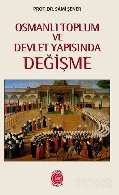 Osmanlı Toplum ve Devlet Yapısında Değişme - 1