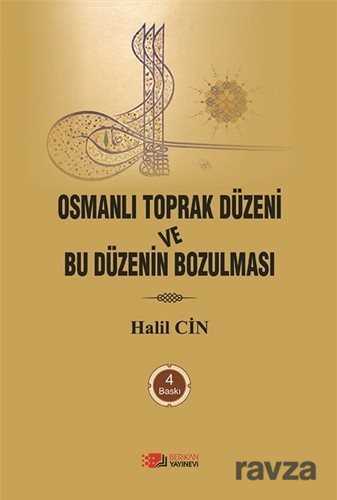 Osmanlı Toprak Düzeni ve Düzenin Bozulması - Berikan Yayınevi