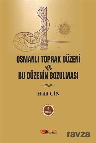 Osmanlı Toprak Düzeni ve Düzenin Bozulması - 1