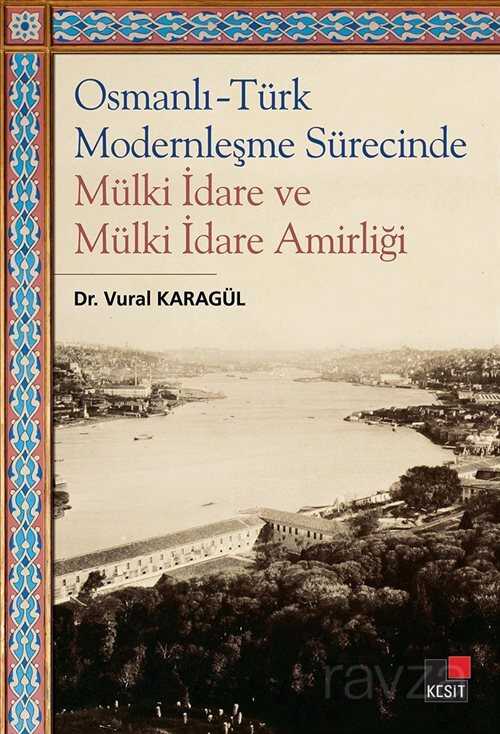 Osmanlı-Türk Modernleşme Sürecinde Mülki İdare ve Mülki İdare Amirliği - 1