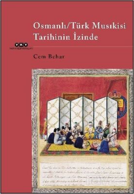 Osmanlı-Türk Musıkisi Tarihinin İzinde - 1