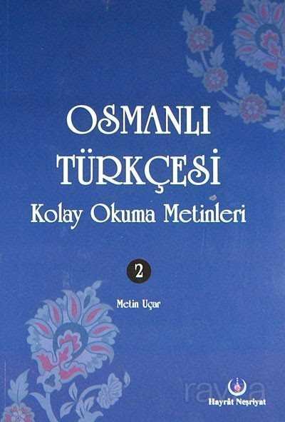 Osmanlı Türkçesi Kolay Okuma Metinleri -2 - 1