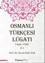 Osmanlı Türkçesi Lügatı - Lügatı Fahri F - J - İnkılap Kitabevi