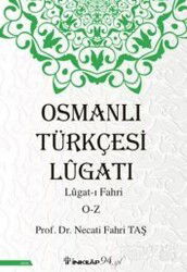 Osmanlı Türkçesi Lügatı - Lügatı Fahri O - Z - İnkılap Kitabevi
