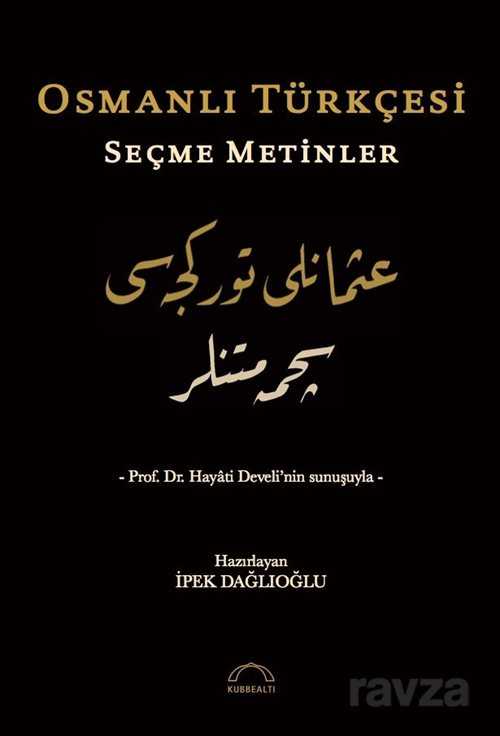 Osmanlı Türkçesi Seçme Metinler - Kubbealtı Neşriyat