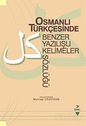 Osmanlı Türkçesinde Benzer Yazılışlı Kelimeler Sözlüğü - Grafiker Yayınları