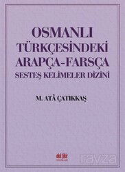 Osmanlı Türkçesindeki Arapça-Farsça Sesdeş Kelimeler Dizini - Akıl Fikir Yayınları