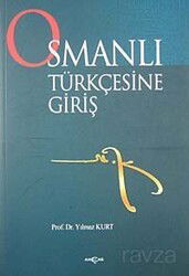 Osmanlı Türkçesine Giriş - Akçağ Yayınları