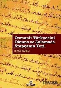 Osmanlı Türkçesini Okuma ve Anlamada Arapçanın Yeri - 1