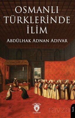 Osmanlı Türklerinde İlim - 1