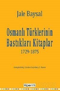 Osmanlı Türklerinin Bastıkları Kitaplar 1729-1875 - 1