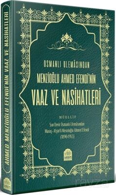 Osmanlı Ulamasından Menzioğlu Ahmed Efendinin Vaaz ve Nasihatleri - 1