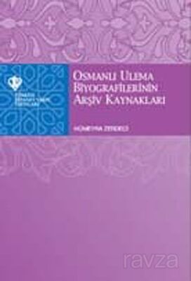 Osmanlı Ulema Biyografilerinin Arşiv Kaynakları - 1