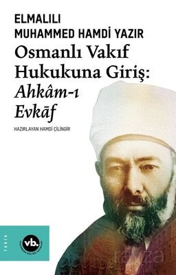 Osmanlı Vakıf Hukukuna Giriş: Ahkam-ı Evkaf - 1