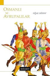 Osmanlı ve Avrupalılar - Doğu Batı Yayınları