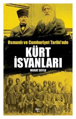 Osmanlı ve Cumhuriyet Tarihinde Kürt İsyanları - 1