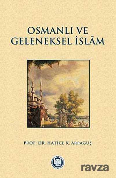 Osmanlı ve Geleneksel İslam - M.Ü. İlahiyat Fak. Vakfı Yayınları