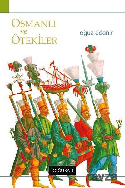 Osmanlı ve Ötekiler - Doğu Batı Yayınları