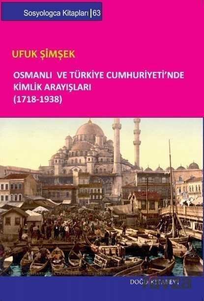 Osmanlı ve Türkiye Cumhuriyeti'nde Kimlik Arayışları (1718-1938) - 1