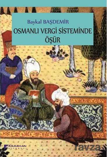 Osmanlı Vergi Sisteminde Öşür - Karahan Kitabevi (Ders Kitapları)
