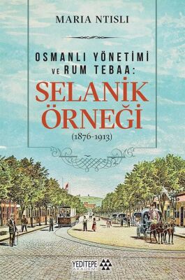 Osmanlı Yönetimi ve Rum Tebaa Selanik Örneği (1876-1913) - 1