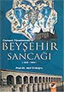 Osmanlı Yönetiminde Beyşehir Sancağı 1522-1584 - IQ Kültür Sanat Yayıncılık