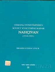Osmanlı Yönetiminden Sovyet Yönetimine Kadar Nahçıvan (1918-1921) - Türk Tarih Kurumu