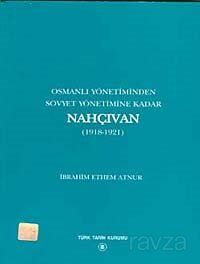 Osmanlı Yönetiminden Sovyet Yönetimine Kadar Nahçıvan (1918-1921) - 1