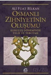 Osmanlı Zihniyetinin Oluşumu - İletişim Yayınları