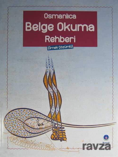 Osmanlıca Belge Okuma Rehberi (Örnek Çözümlü) - Hayrat Neşriyat