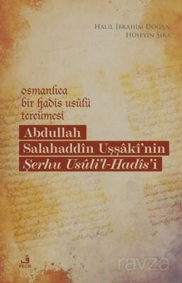 Osmanlıca Bir Hadis Usûlü Tercümesi: Abdullah Salahaddîn Uşşakî'nin Şerhu Usûli'l-Hadîs'i - 1