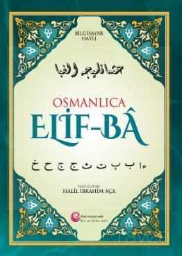Osmanlıca Elif-Ba / Bilgisayar Hatlı - Hacıveyiszade İlim ve Kültür Vakfı Yayınları