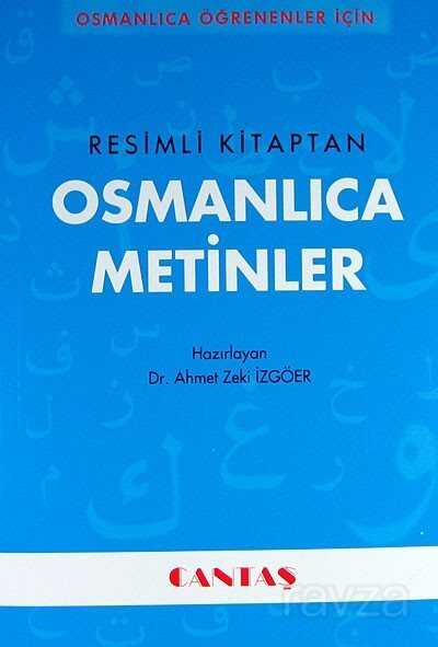Osmanlıca Öğrenenler İçin Osmanlıca Metinler (Resimli Kitaptan) - Cantaş Yayıncılık